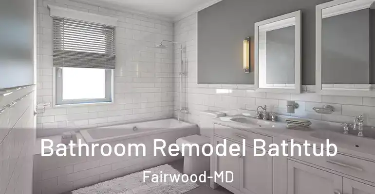 inner Bathroom imggen Bathroom Remodel Bathtub Fairwood-MD